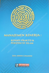 Image of Manajemen Kinerja : Konsep Praktis Dan Perspektif Islam